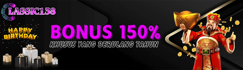 BONUS BERULANG TAHUN 150%